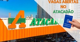 Candidate-se! Atacadão está contratando profissionais de diversos cargos