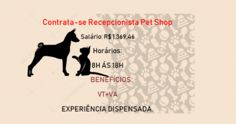 Contrata Recepcionista para Pet-Shop