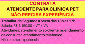 CONTATA-SE ATENDENTE PARA CLÍNICA VETERINÁRIA – COM OU SEM EXPERIÊNCIA!