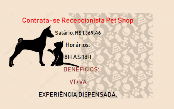 Contrata Recepcionista para Pet-Shop