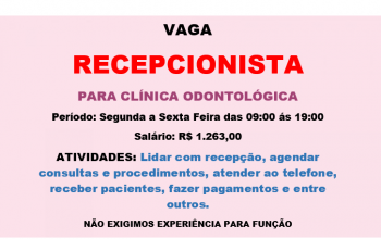 Contrata – se Recepcionista para trabalhar em Clínica Odontológica