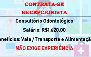 CLÍNICA ODONTOLÓGICA CONTRATA RECEPCIONISTA