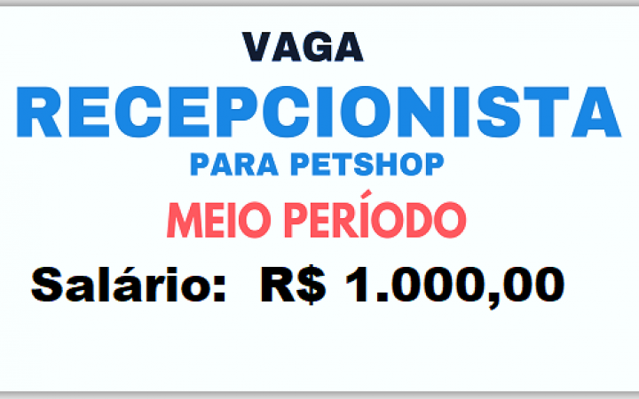 Vagas Recepcionista para Pet Shop