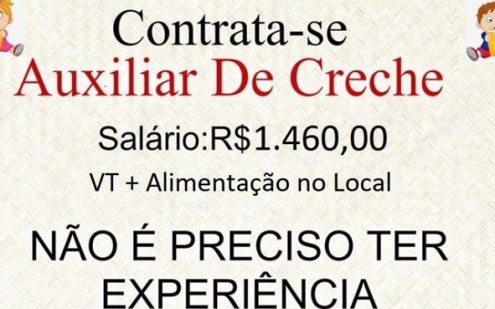 AUXILIAR DE CRECHE – ABRE 6 VAGAS PARA SELEÇÃO