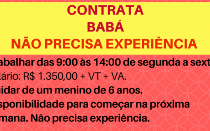 CONTRATA-SE BABÁ PERÍODO DAS 09H às 14H