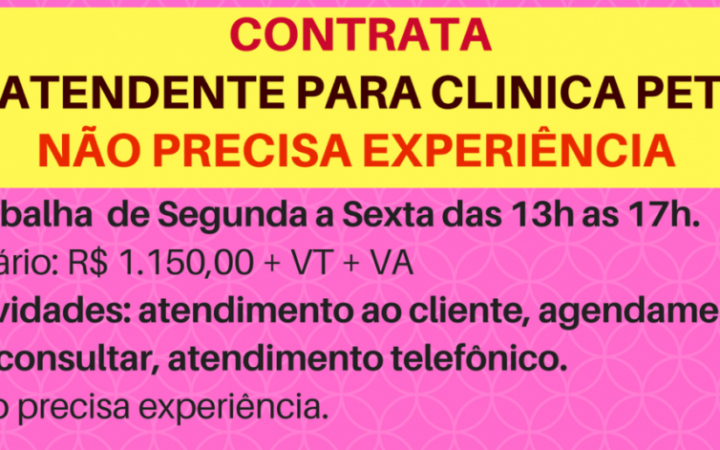 CONTATA-SE ATENDENTE PARA CLÍNICA VETERINÁRIA – COM OU SEM EXPERIÊNCIA!